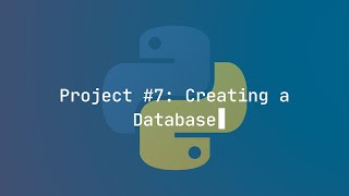 Python Project #7: Creating a Database