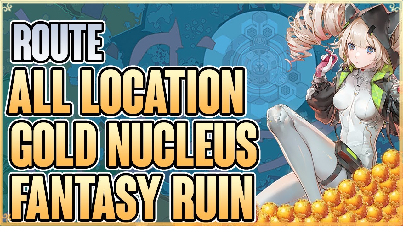 All Location Gold Nucleus Fantasy Ruin Best Route - Tower Of Fantasy
