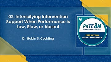 02. Intensifying Intervention Support When Performance is Low, Slow or Absent | 2025 Math Conference