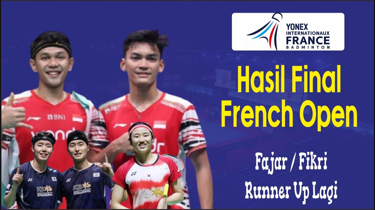 HASIL FINAL FRENCH OPEN 2025 - FAJAR / FIKRI RUNNER UP !!!