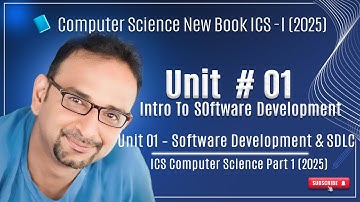 Unit 01 – Software Development & SDLC | ICS Computer Science Part 1 (2025) | PTBB New Book Explained