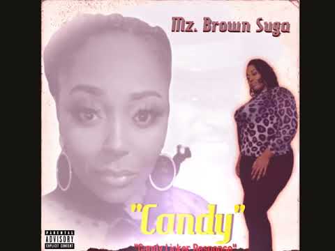 Mz Brown Suga “Candy” - YouTube