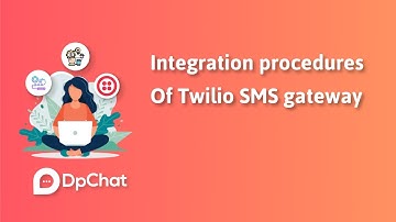 Integration Procedures of Twilio SMS gateway - DpChat