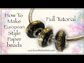 How To Make European Style Paper Beads - Very Pretty and Decorative.