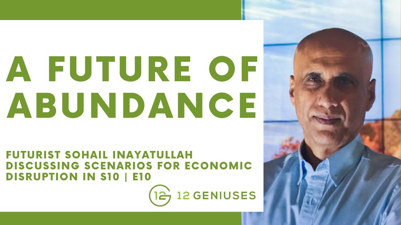 A Future of Abundance w/ Futurist Sohail Inayatullah