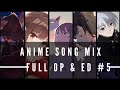 Anime Songs Compilation [FULL OP & ED MIX] #5