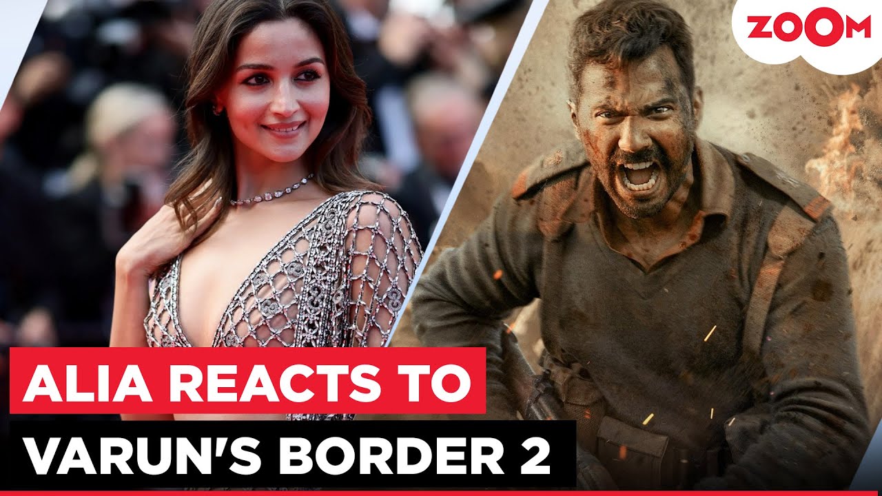 Alia Bhatt REVIEWS Border 2: SLAMS trolls & praises Varun Dhawan's 'standout' performance!