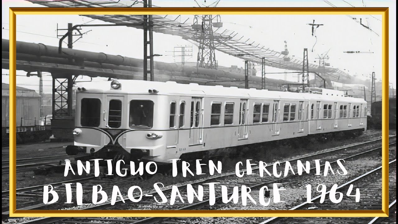 ANTIGUO TREN CERCANIAS BILBAO SANTURCE 1964