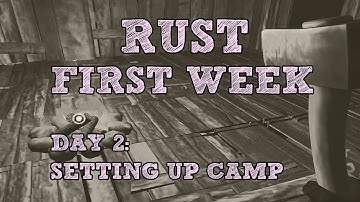 RUST - Day 2: Setting Up Camp (Dual Comms Survival)