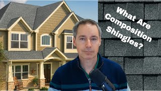 What are Composition Shingles?
