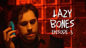 Lazy Bones | Episode 3: I Wish For a 3rd