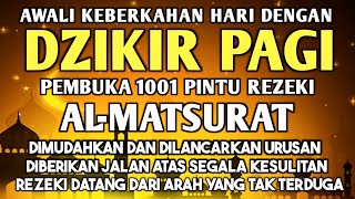 ALLAH LANCARKAN SEGALANYA CUKUP PUTAR DAN DENGARKAN DZIKIR PAGI PEMBUKA REZEKI AL-MATSURAT