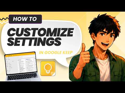 How to Customize Google Keep Settings (Updated 2026)