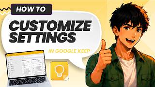 How to Customize Google Keep Settings (Updated 2026)