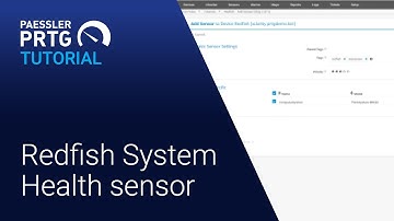 PRTG Tutorial - Redfish System Health Sensor