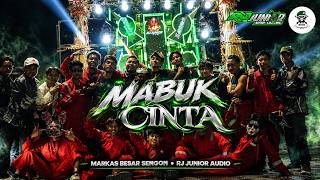 DJ MABUK CINTA MABES FT. RJ JUNIOR AUDIO