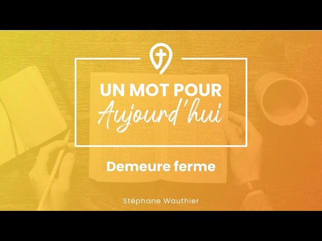 Demeure ferme - S. Wauthier - UN MOT POUR AUJOURD'HUI