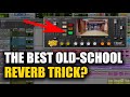The best old school reverb trick