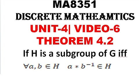 NECESSARY AND SUFFICIENT CONDITION FOR SUBGROUP | DISCRETE MATHEMATICS| UNIT-4| VIDEO-6