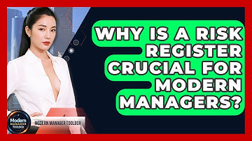 Why Is A Risk Register Crucial For Modern Managers? - Modern Manager Toolbox