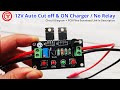 Auto cut off 12v Battery charger circuit using Mosfets