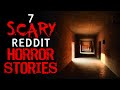 7 SPINE CHILLING Horror Stories from r/nosleep reddit