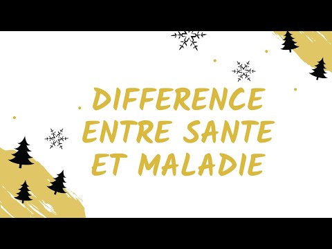 Vidéo: Différence Entre Maladie Et Maladie