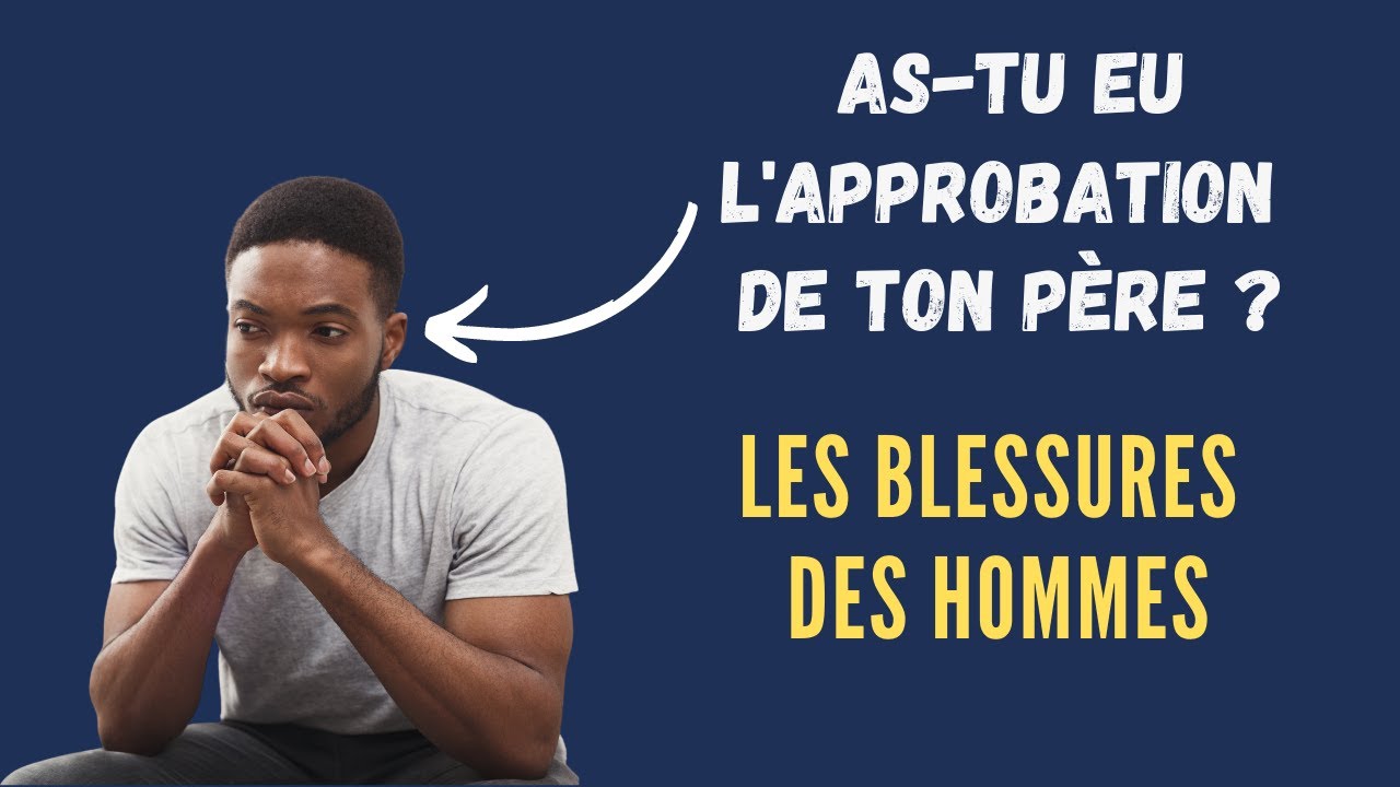 Comment se manifeste la blessure du père chez l'homme ? #fêtedespères