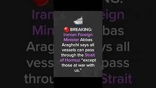 BREAKING : Iranian Foreign Minister says all vessels can pass through the Strait of Hormuz