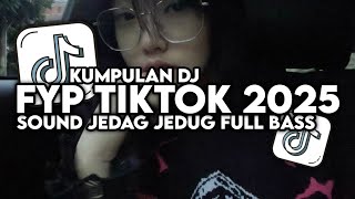 KUMPULAN DJ VIRAL TIK TOK TERBARU 2025 FULL BASS JEDAG JEDUG MENGKANE