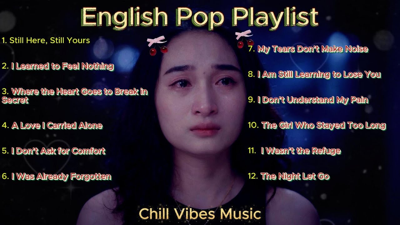 Heartbroken Melodies 💔 English Sad Songs | Chill Emotional Pop 2026