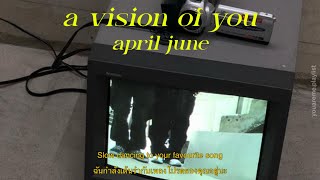 [THAISUB | แปลเพลง] a vision of you - april june