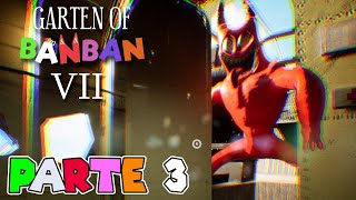 ¡VUELVE BANBAN DEMONIO! | PARTE #3 | GARTEN OF BANBAN VII