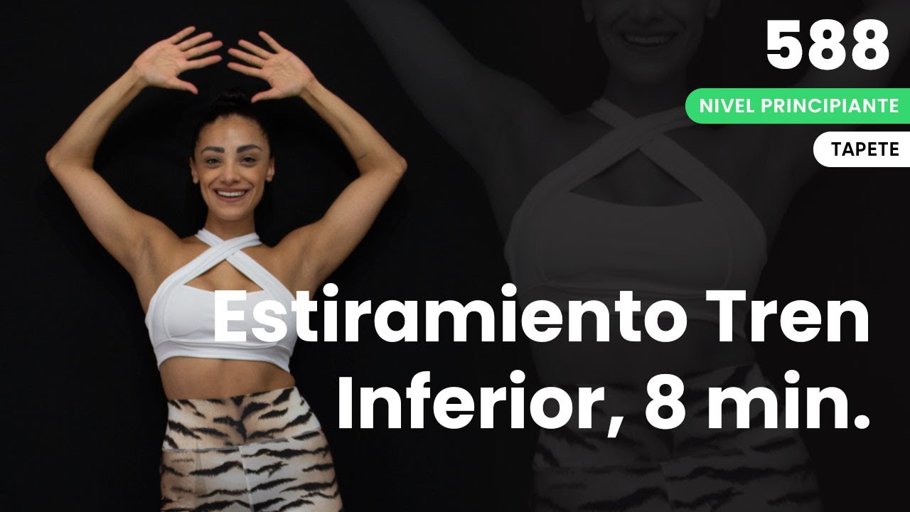 Estiramiento tren inferior | Rutina de 8 minutos