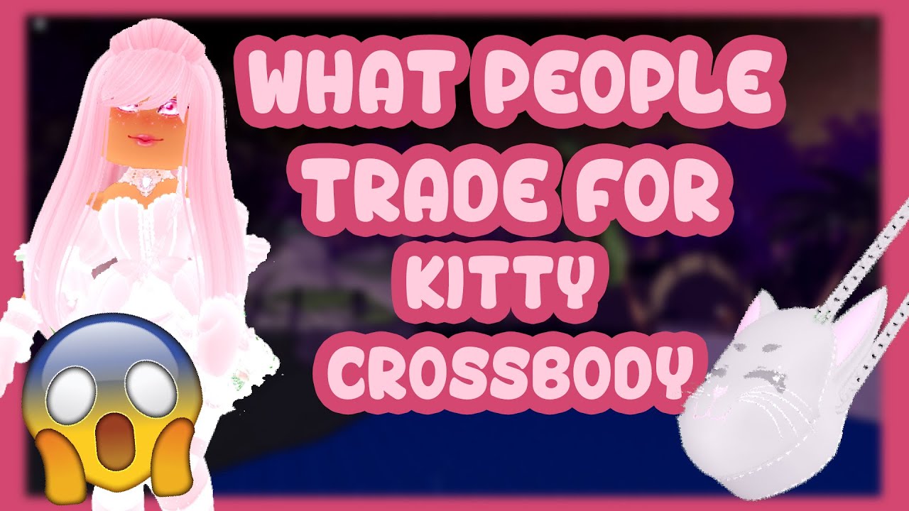 WHAT PEOPLE TRADE FOR KITTY CROSSBODY! *REWORKED VERSION* 🙀🎒 ROYALE HIGH DALE CYRILLE YouTube