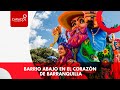 Personaje de la Semana: Barrio Abajo en el corazón de Barranquilla