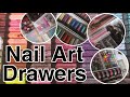 DRAWERS: Nail Art Collection/Storage and Organisation!