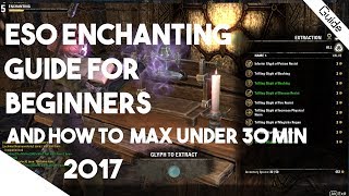 Elder Scrolls Online Beginners Guide - Enchanting Explained and How to lvl 1-50 in 30 Minutes!