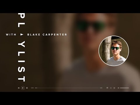 Blake Carpenter - Playlist