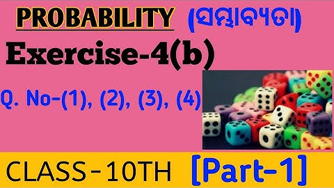 Probability (ସମ୍ଭାବ୍ୟତା) ||10th Class Mathematics In Odia||Exercise-4(b) ||No( 1) to (4)