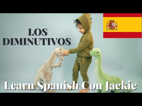 ??LOS DIMINUTIVOS EN ESPAÑOL | THE DIMINUTIVES | LEARN SPANISH CON JACKIE ??