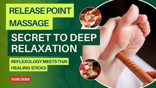"The Secret to Deep Relaxation: Reflexology meets Thai Healing Tools."