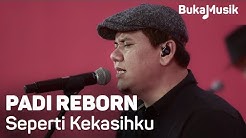 Padi Reborn - Seperti Kekasihku (with Lyrics) | BukaMusik  - Durasi: 4:58. 