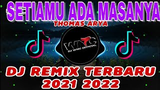 DJ SETIAMU ADA MASANYA ( THOMAS ARYA ) REMIX TERBARU 2021 /2022