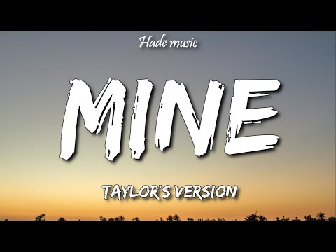 Taylor Swift - Mine (Taylor's Version) (Lyrics)