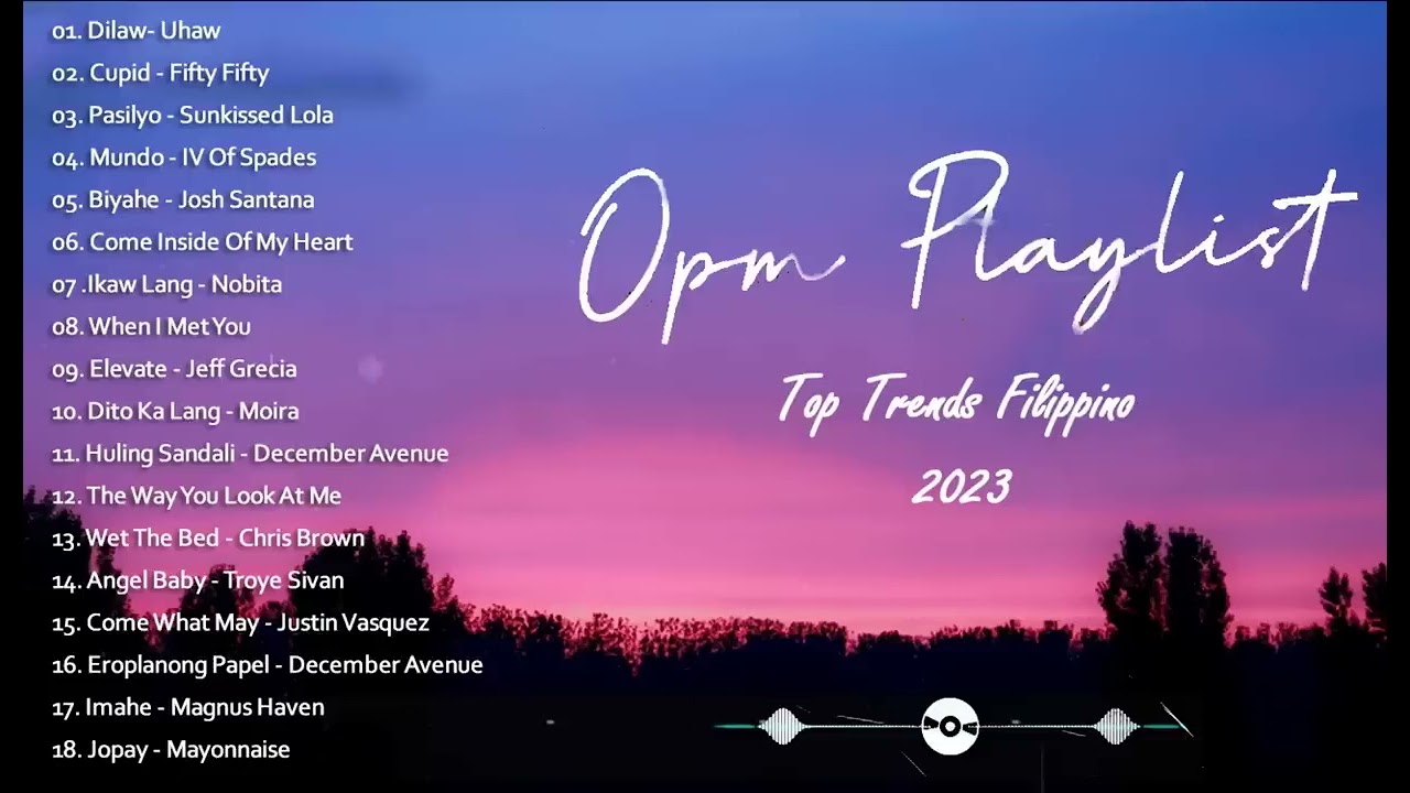 Filipino || Opm Playlist  songs to listen to on a late night drive - New OPM Playlist 2023