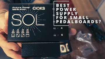 Best pedalboard power supply for small guitar effects boards?  Cioks SOL + Grip