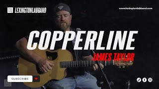 Copperline (James Taylor) | Lexington Lab Band