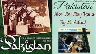 Mor Tor Tilay Rana -  Instrumental By M.  Ashraf -  Folk And Pop Instrumentals, 1966 -  1976