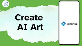 How to Create AI Art with SeaArt AI